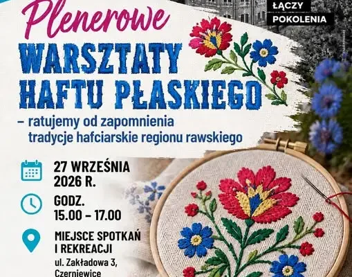 Warsztaty haftu płaskiego w Czerniewicach – ocalmy tradycje regionu rawskiego